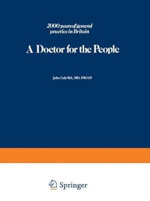 Image du vendeur pour A Doctor for the People: 2000 years of general practice in Britain mis en vente par WeBuyBooks