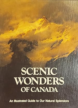 Seller image for Scenic Wonders Of Canada: An Illustrated Guide To Our Natural Splendors for sale by Mister-Seekers Bookstore