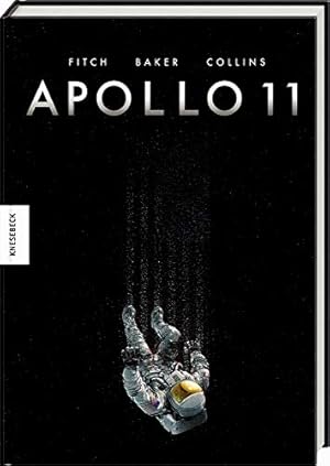 Seller image for Apollo 11. Fitch, Baker, Sharman ; aus dem Englischen bersetzt von Ebi Naumann, for sale by nika-books, art & crafts GbR