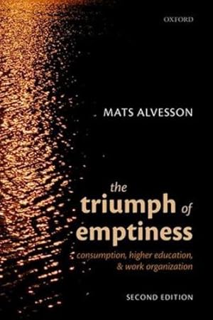 Bild des Verkufers fr The Triumph of Emptiness: Consumption, Higher Education, and Work Organization by Alvesson, Mats [Paperback ] zum Verkauf von booksXpress