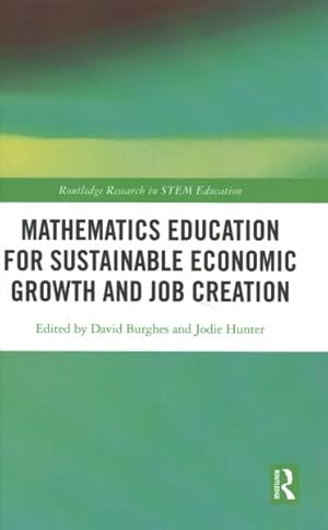 Immagine del venditore per Mathematics Education for Sustainable Economic Growth and Job Creation venduto da GreatBookPrices