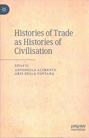 Bild des Verkufers fr Histories of Trade As Histories of Civilisation zum Verkauf von GreatBookPrices
