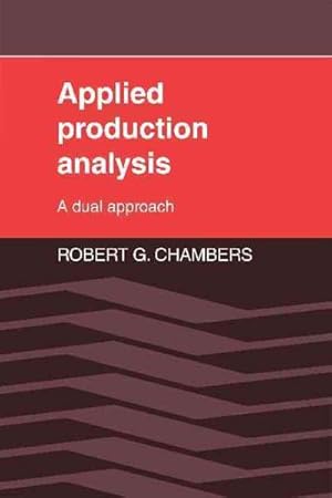 Imagen del vendedor de Applied Production Analysis : A Dual Approach a la venta por GreatBookPrices