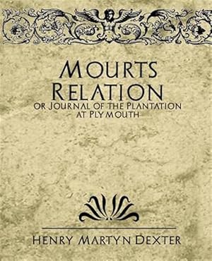 Bild des Verkufers fr Mourt's Relation or Journal of the Plantation at Plymouth zum Verkauf von GreatBookPricesUK