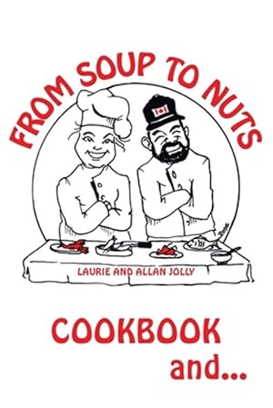 Seller image for From Soup to Nuts: Cookbook and Hysterical Tales for sale by GreatBookPricesUK