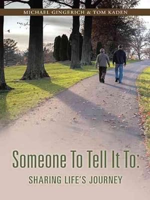 Seller image for Someone to Tell It to : Sharing Life's Journey for sale by GreatBookPricesUK