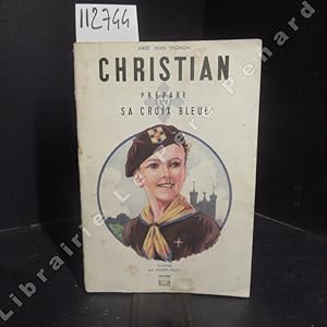Seller image for Christian prpare sa croix bleue for sale by Librairie-Bouquinerie Le Pre Pnard