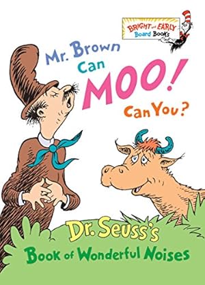 Imagen del vendedor de Mr. Brown Can Moo, Can You : Dr. Seuss's Book of Wonderful Noises (Bright and Early Board Books) a la venta por Reliant Bookstore