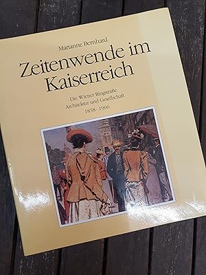 Zeitenwende im Kaiserreich: Die Wiener Ringstrasse : Architektur und Gesellschaft 1858-1906