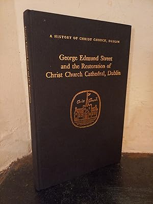 Seller image for George Edmund Street and the Restoration of Christ Church Cathedral, Dublin: 7 (History of Christ Church, Dublin) for sale by Temple Bar Bookshop