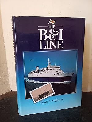 Seller image for The B. & I. Line: A History of the British and Irish Steam Packet Company for sale by Temple Bar Bookshop