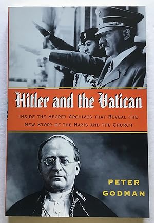 Image du vendeur pour Hitler and the Vatican: Inside the Secret Archives that Reveal the New Story of the Nazis and the Church. mis en vente par Monkey House Books