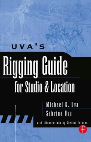 Bild des Verkufers fr Uva's Rigging Guide for Studio and Location zum Verkauf von GreatBookPricesUK