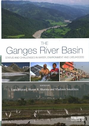 Bild des Verkufers fr Ganges River Basin : Status and Challenges in Water, Environment and Livelihoods zum Verkauf von GreatBookPricesUK