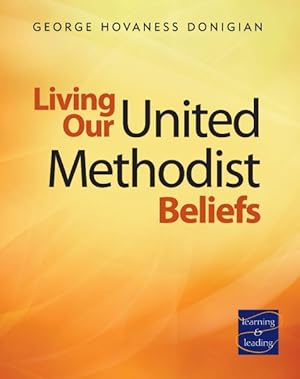 Imagen del vendedor de Living Our United Methodist Beliefs a la venta por GreatBookPrices