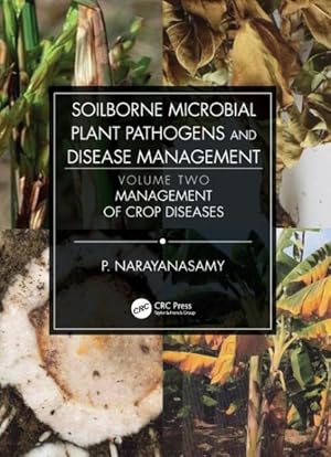 Image du vendeur pour Soilborne Microbial Plant Pathogens and Disease Management : Management of Crop Diseases mis en vente par GreatBookPrices