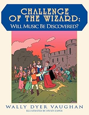 Seller image for Challenge of The Wizard: Will Music Be Discovered? for sale by Reliant Bookstore