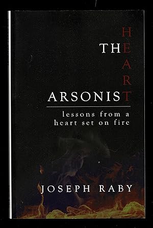 Bild des Verkufers fr The Heart Arsonist: lessons from a heart set on fire zum Verkauf von Granada Bookstore,            IOBA