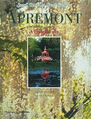 Seller image for Apremont - A French Folly (Small Books on Great Gardens) for sale by WeBuyBooks