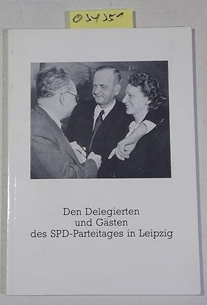 Den Delegierten und Gästen des SPD-Parteitages in Leipzig - Kurt-Schumacher-Gesellschaft Band 2