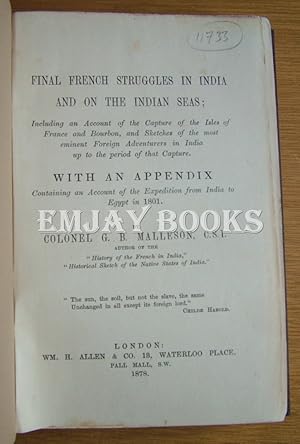 Final French Struggles in India and on the Indian Seas.