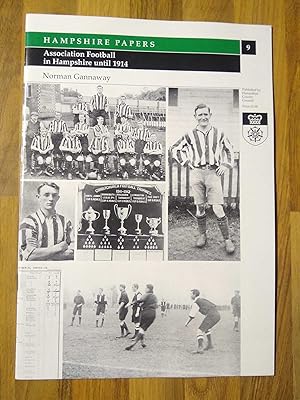 Associated Football in Hampshire until 1914. Hampshire Papers No. 9