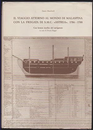 Seller image for IL VIAGGIO ATTORNO AL MONDO DI MALASPINA CON LA FREGATA DI S.M.C. 1786-1788 for sale by Easton's Books, Inc.