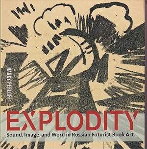 Imagen del vendedor de Explodity : Sound, Image and Word in Russian Futurist Book Art a la venta por Studio Books
