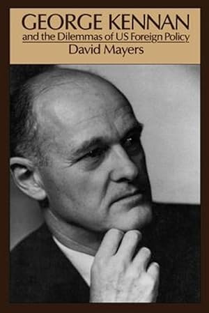 Seller image for George Kennan and the Dilemmas of U.S. Foreign Policy for sale by GreatBookPrices