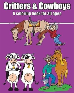 Seller image for Critters & Cowboys: A coloring book for all ages for sale by GreatBookPrices