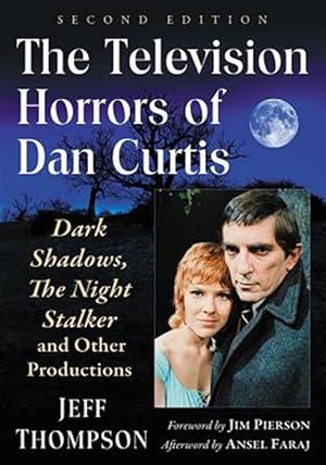 Immagine del venditore per Television Horrors of Dan Curtis : Dark Shadows, the Night Stalker and Other Productions venduto da GreatBookPrices
