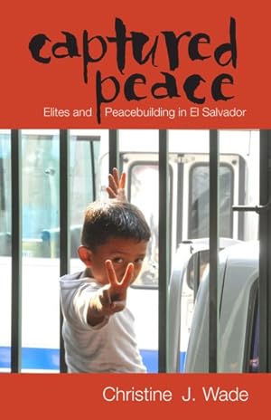 Seller image for Captured Peace : Elites and Peacebuilding in El Salvador for sale by GreatBookPrices