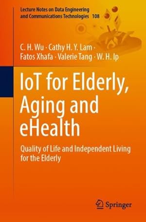 Immagine del venditore per IoT for Elderly, Aging and eHealth : Quality of Life and Independent Living for the Elderly venduto da GreatBookPrices