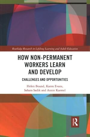 Bild des Verkufers fr How Non-Permanent Workers Learn and Develop : Challenges and Opportunities zum Verkauf von GreatBookPricesUK