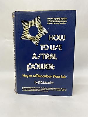 HOW TO USE ASTRAL POWER: KEY TO A MIRACULOUS NEW LIFE