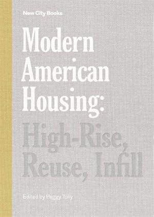 Imagen del vendedor de Modern American Housing: High-Rise, Reuse, Infill (New City Books) a la venta por WeBuyBooks