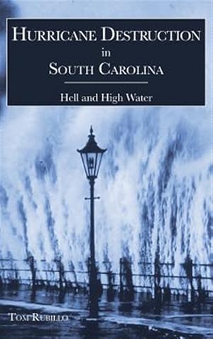 Seller image for Hurricane Destruction in South Carolina: Hell and High Water for sale by GreatBookPrices