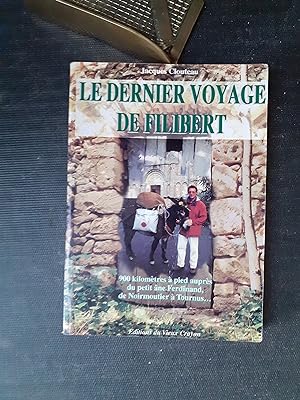 Le dernier voyage de Filibert - 900 kilomètres à pied auprès du petit âne Ferdinand, de Noirmouti...