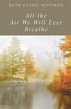 Seller image for All the Air We Will Ever Breathe for sale by GreatBookPrices