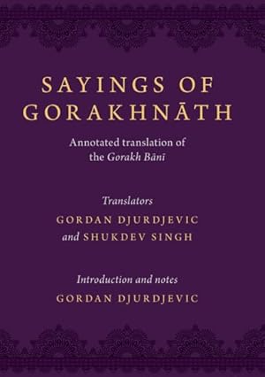 Seller image for Sayings of Gorakhnath : Annotated Translation of the Gorakh Bani for sale by GreatBookPricesUK