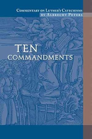 Immagine del venditore per Commentary on Luther's Catechisms : Ten Commandments venduto da GreatBookPricesUK
