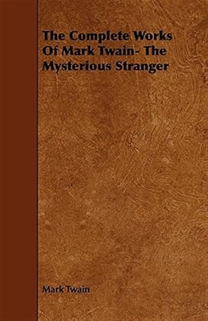 Seller image for Complete Works of Mark Twain : The Mysterious Stranger for sale by GreatBookPrices