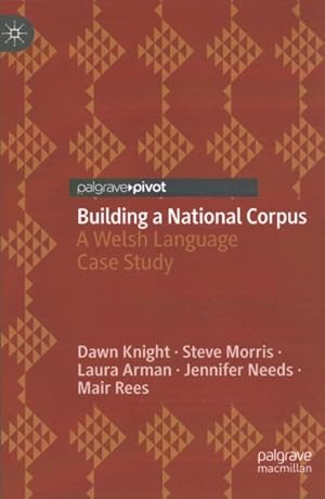 Imagen del vendedor de Building a National Corpus : A Welsh Language Case Study a la venta por GreatBookPrices