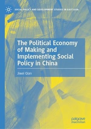 Bild des Verkufers fr Political Economy of Making and Implementing Social Policy in China zum Verkauf von GreatBookPrices