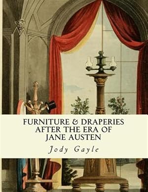 Immagine del venditore per Furniture and Draperies After the Era of Jane Austen: Ackermann's Repository of Arts venduto da GreatBookPrices