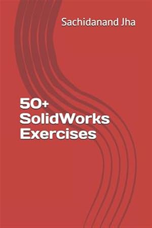Seller image for 50+ Solidworks Exercises for sale by GreatBookPrices