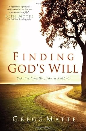 Imagen del vendedor de Finding God's Will: Seek Him, Know Him, Take the Next Step a la venta por Reliant Bookstore