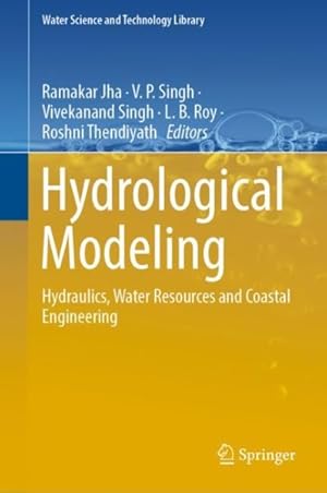 Seller image for Hydrological Modeling : Hydraulics, Water Resources and Coastal Engineering for sale by GreatBookPrices