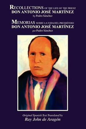 Bild des Verk�ufers f�r Recollections of the Life of Don Antonio Jose Martinez : Original Spanish Text With English Translation zum Verkauf von GreatBookPrices
