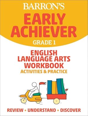 Image du vendeur pour Barron's Early Achiever Grade 1, English Language Arts Workbook : Activities & Practice mis en vente par GreatBookPrices